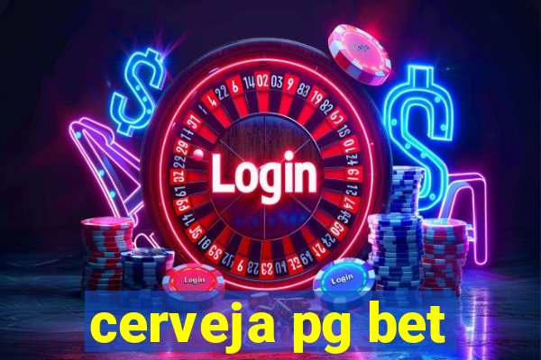 cerveja pg bet